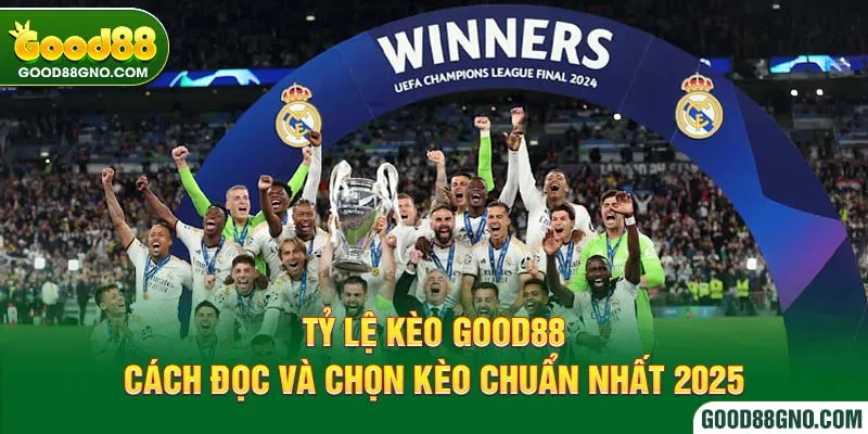 Tỷ Lệ Kèo Good88 – Cách Đọc Và Chọn Kèo Chuẩn Nhất 2025